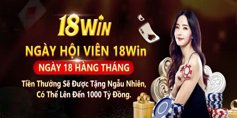 Đăng ký tài khoản 18win được tận hưởng rất nhiều lợi ích hấp dẫn