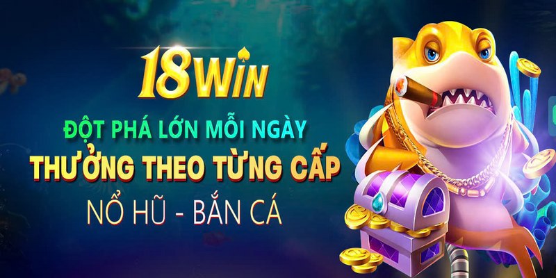 Giới thiệu 18win là nhà cái cá cược trực tuyến hấp dẫn, an toàn