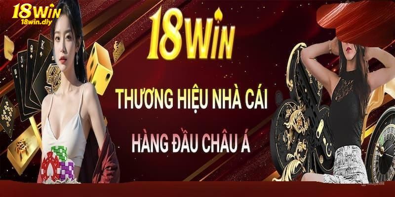 Sự nỗ lực xứng đáng với vị trí của tác giả 18WIN