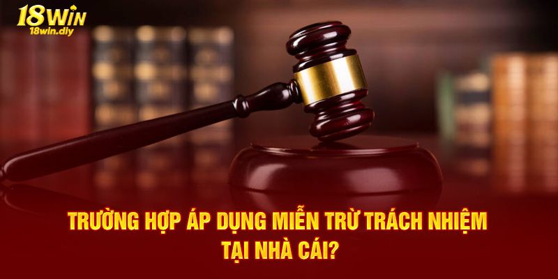 Trường hợp bị loại bỏ miễn trách nhiệm tại nền tảng website