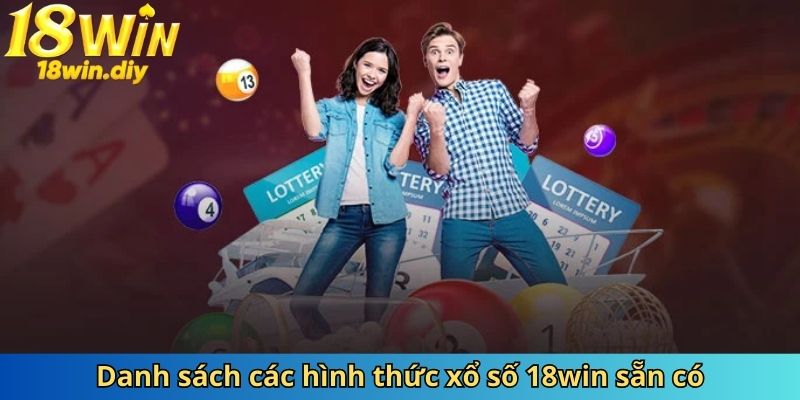 Danh sách các hình thức xổ số 18win sẵn có