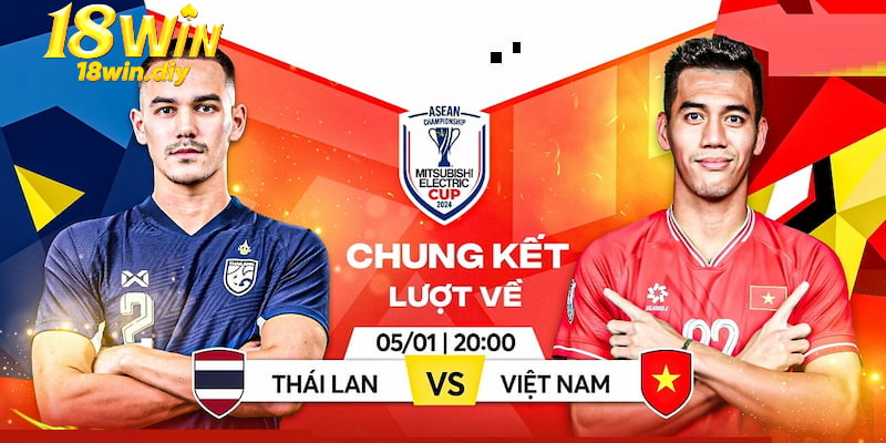 Trận Việt Nam đấu với Thái Lan ở chung kết lượt về sẽ diễn ra như thế nào?