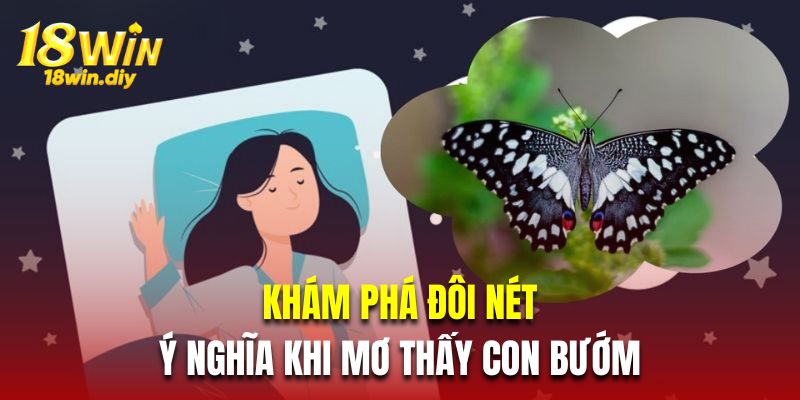 Khám phá đôi nét về ý nghĩa khi mơ thấy con bướm